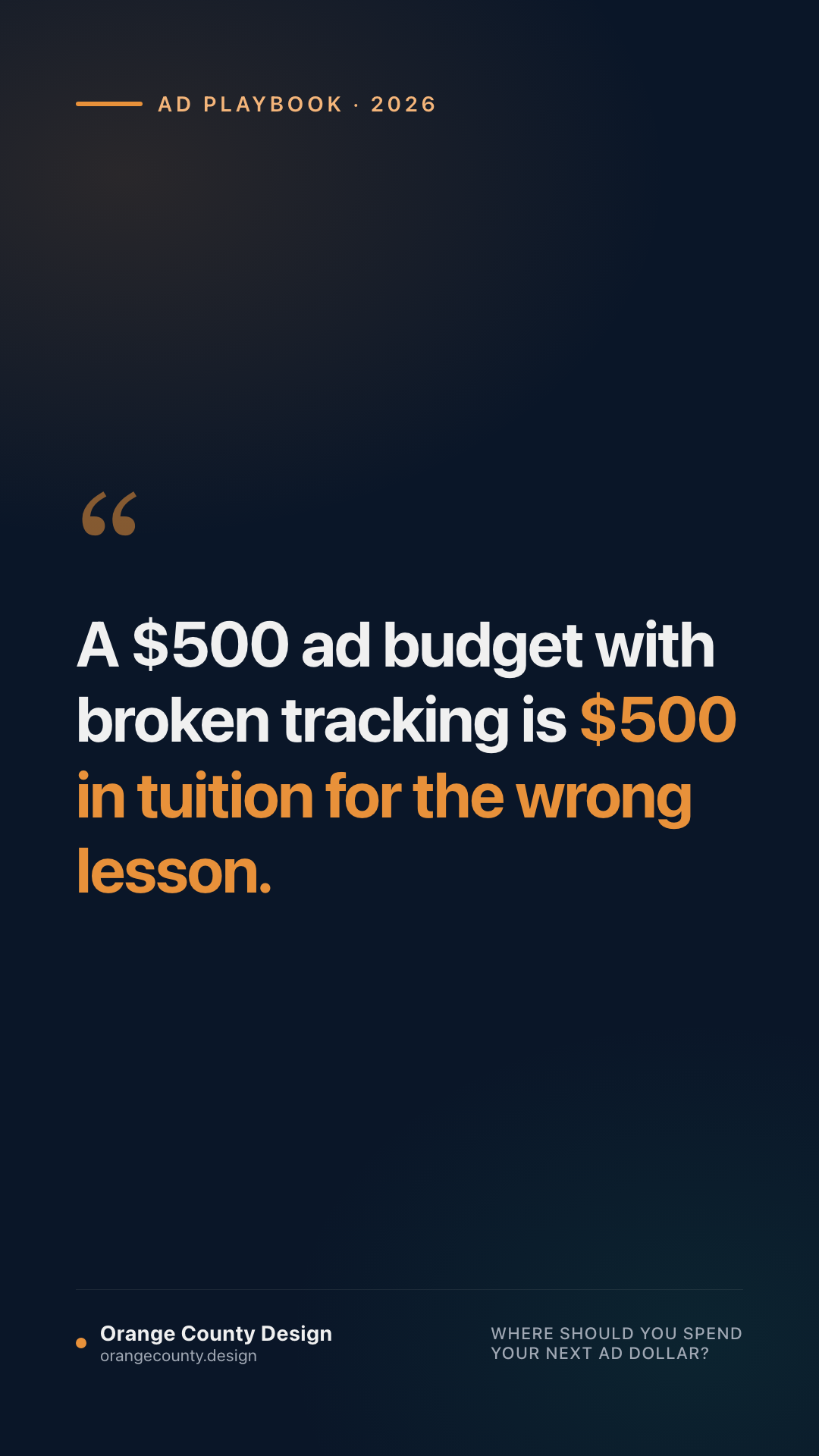 A $500 ad budget with broken tracking is $500 in tuition for the wrong lesson.